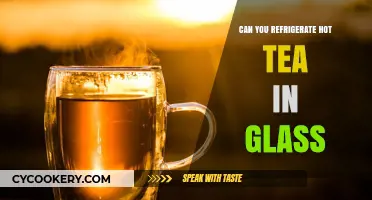Refrigerating Hot Tea in Glass: Safe Practices and Tips