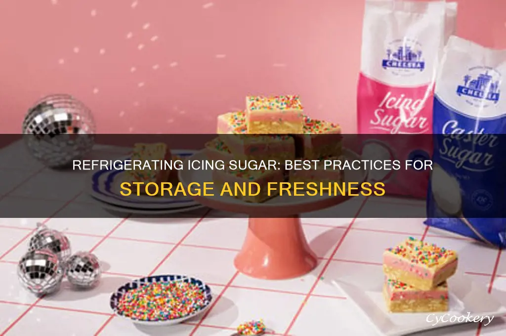can you refrigerate icing sugar