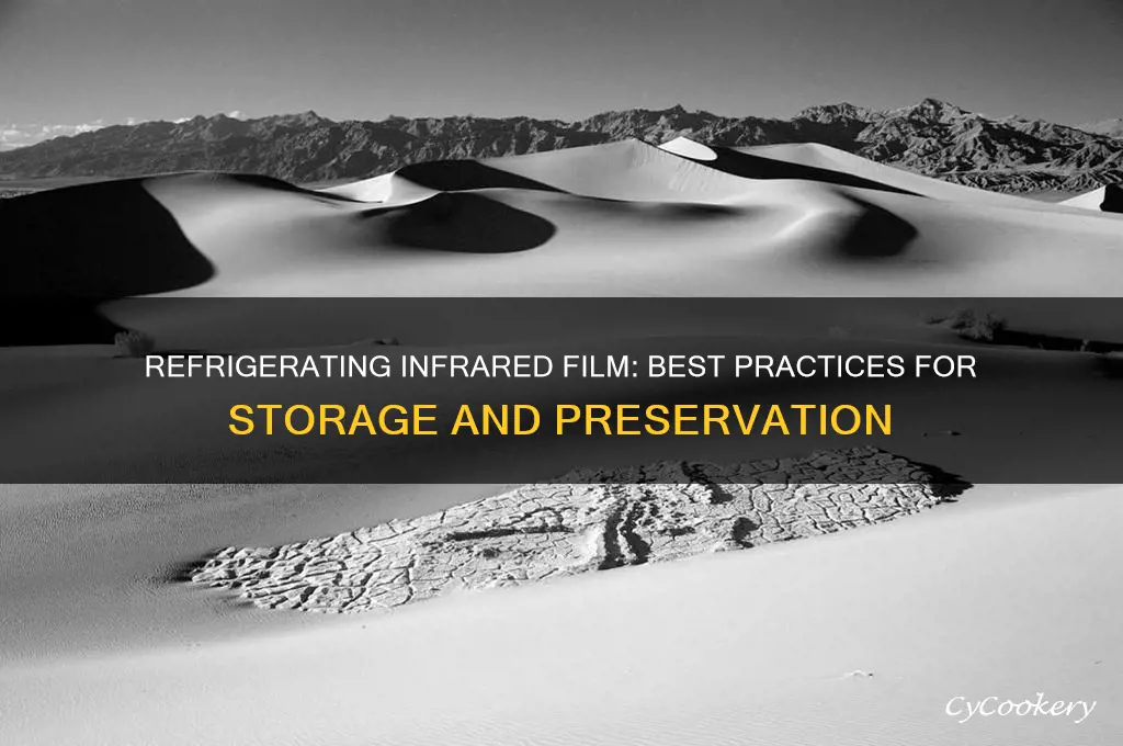 can you refrigerate infrared film