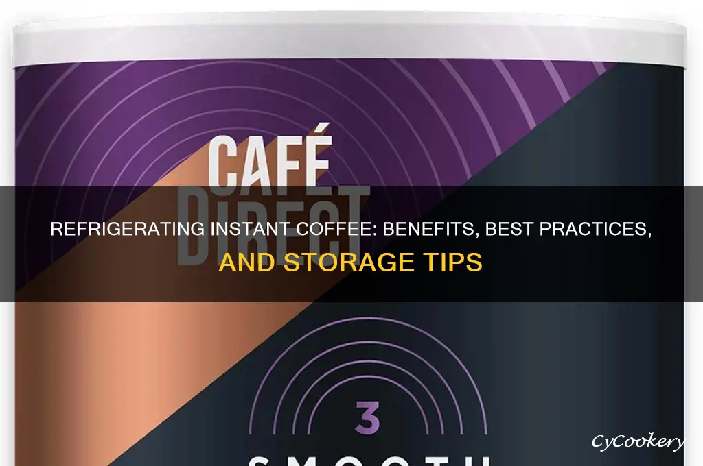 can you refrigerate instant coffee