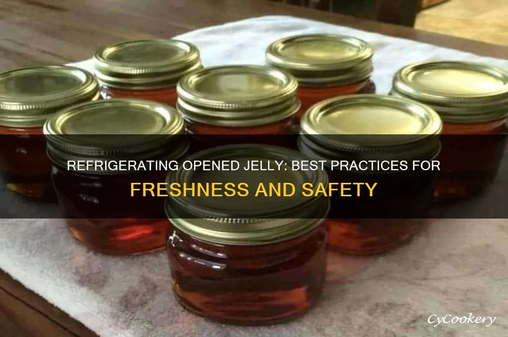 can you refrigerate jelly after opening