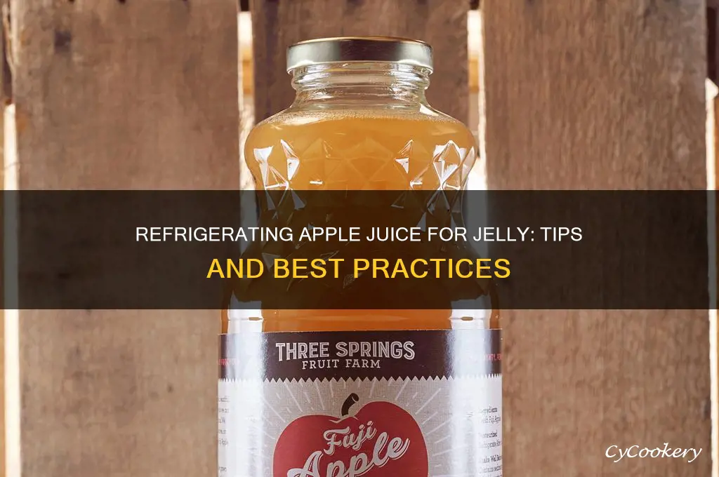 can you refrigerate juice apples for jelly