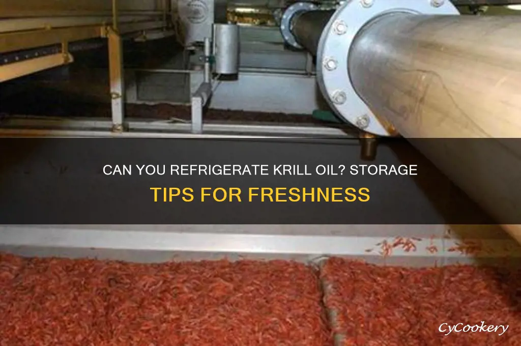 can you refrigerate krill oil