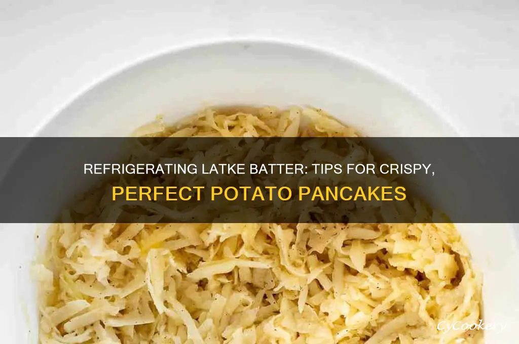 can you refrigerate latke batter