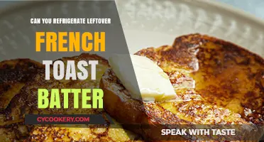 Refrigerating Leftover French Toast Batter: Tips for Freshness and Flavor