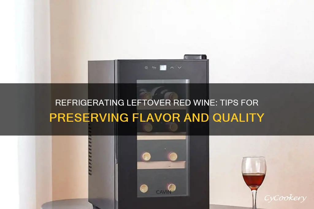 can you refrigerate leftover red wine
