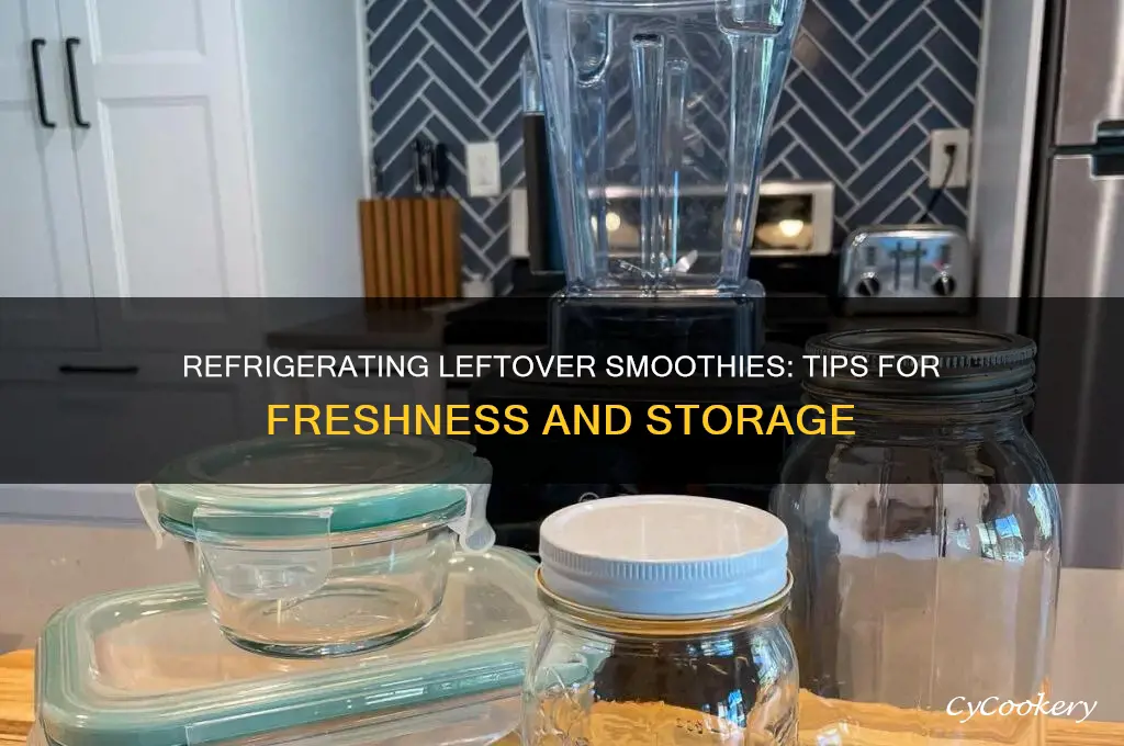 can you refrigerate leftover smoothie