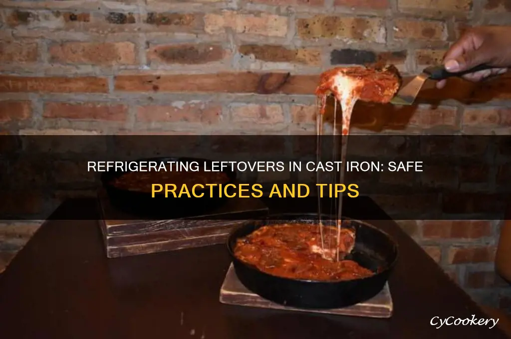 can you refrigerate leftovers in cast iron