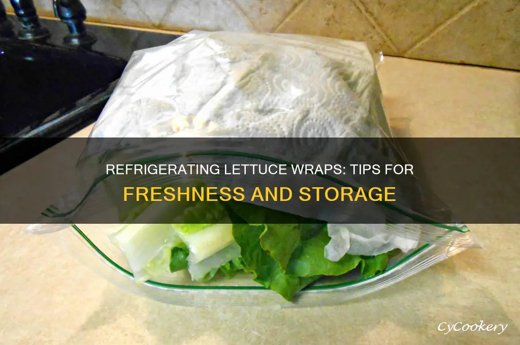 can you refrigerate lettuce wraps