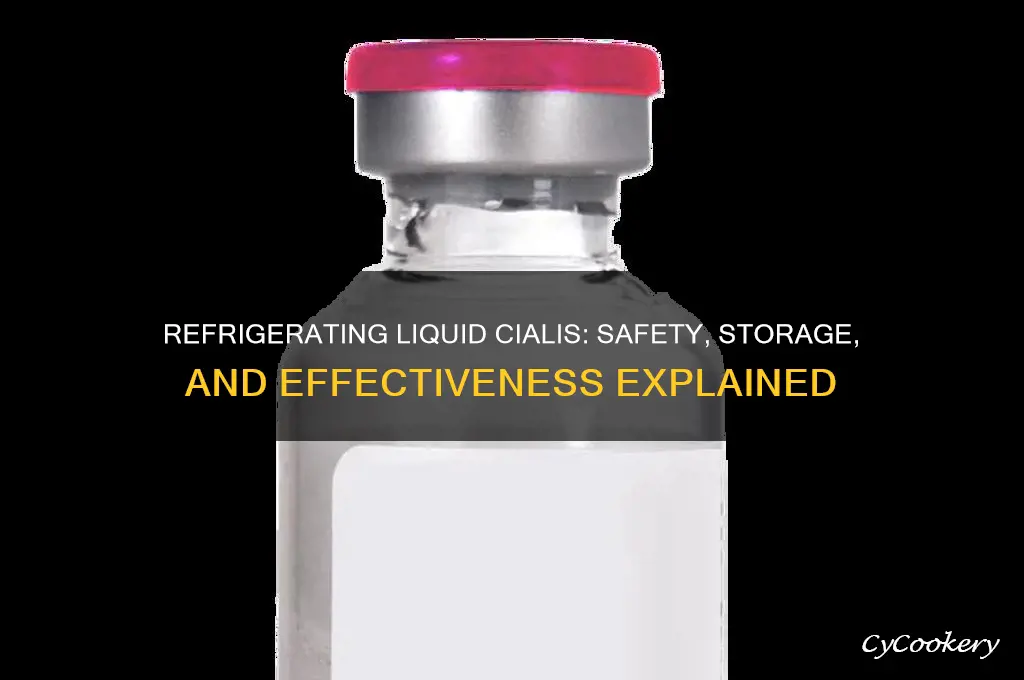can you refrigerate liguid cilalis
