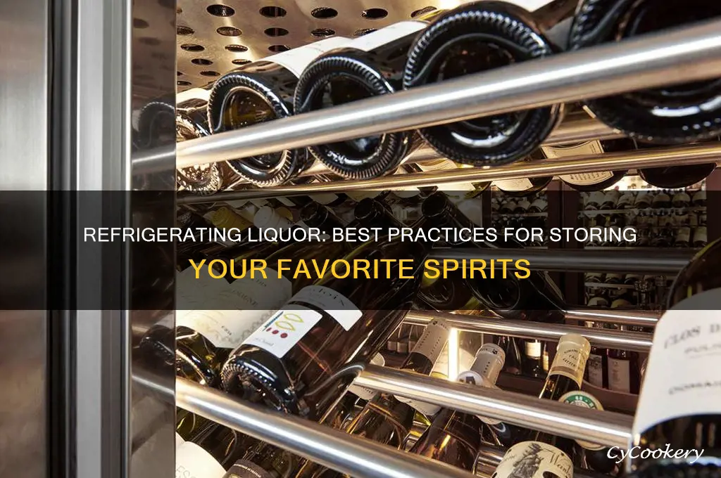 can you refrigerate liquor