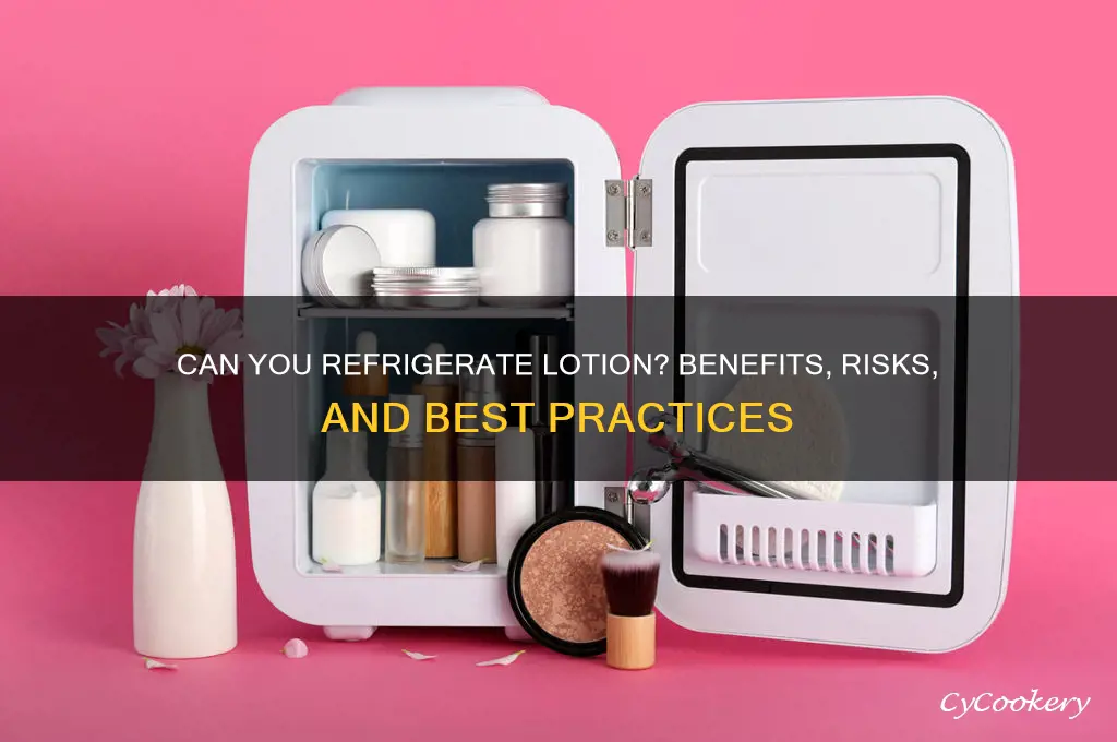 can you refrigerate lotion