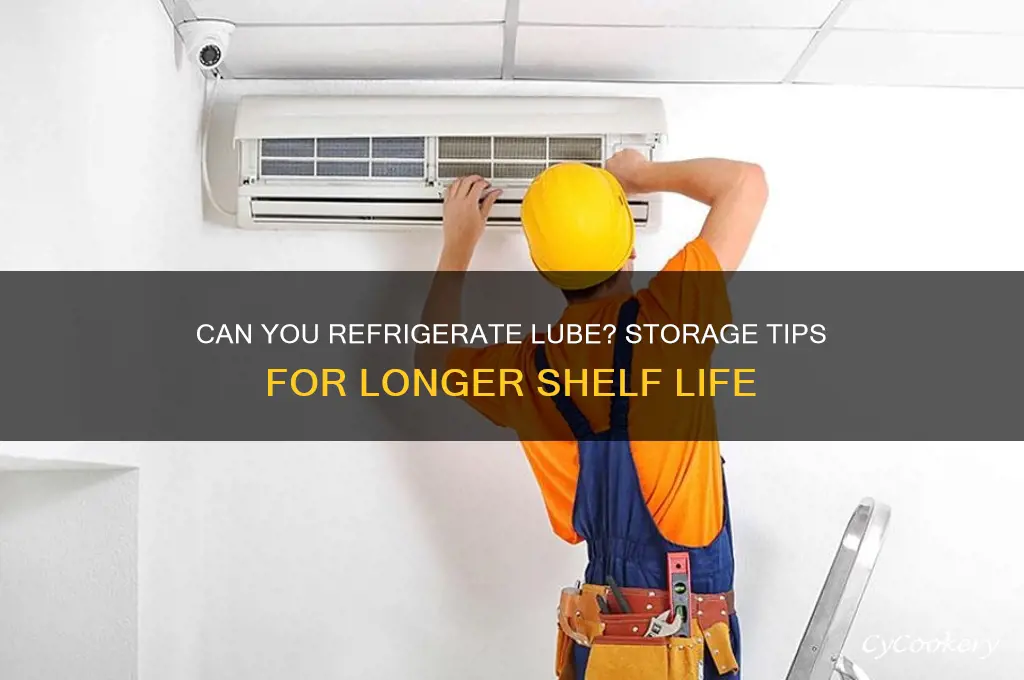 can you refrigerate lube