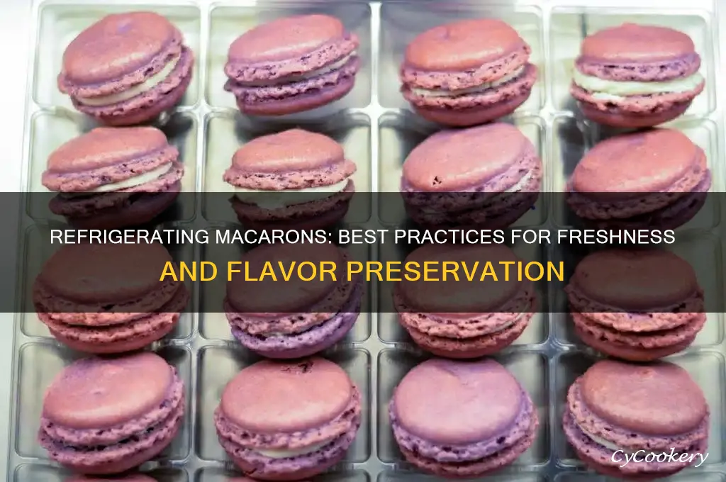 can you refrigerate macarons