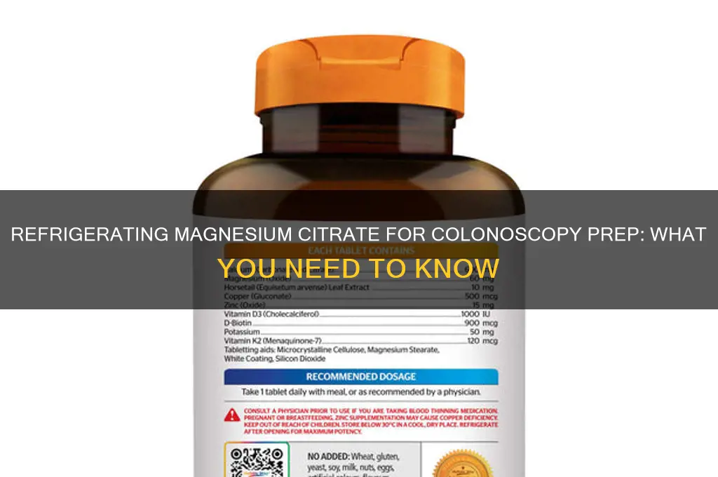 can you refrigerate magnesium citrate for colonoscopy prep