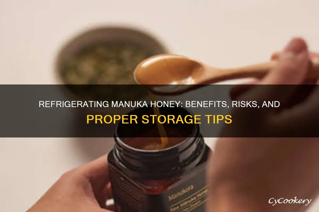 can you refrigerate manuka honey