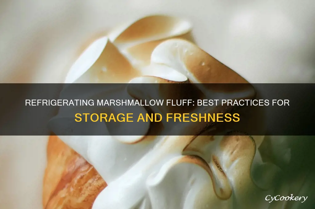 can you refrigerate marshmallow fluff