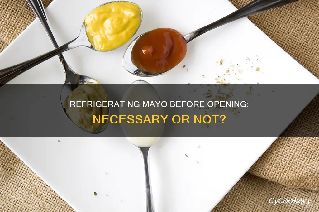can you refrigerate mayo before opening