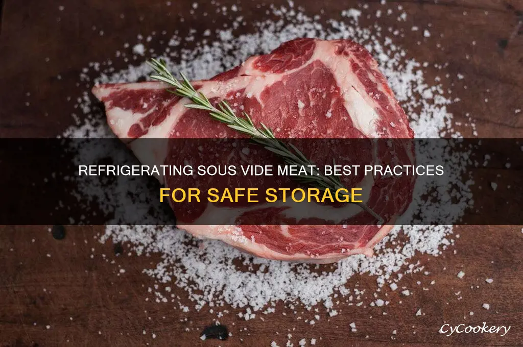 can you refrigerate meat after sous vide