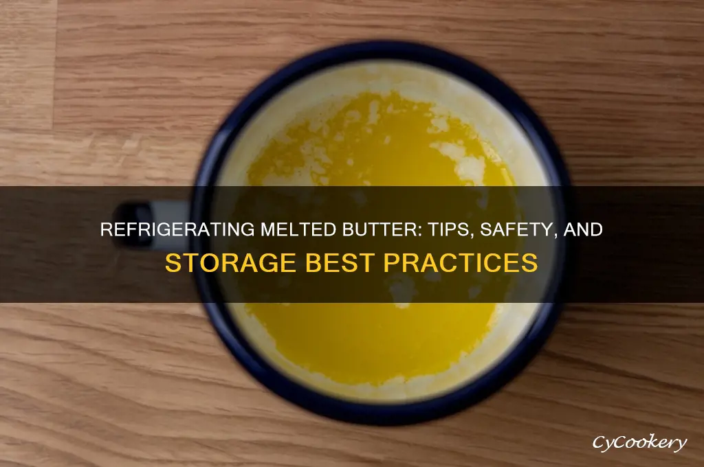 can you refrigerate melted butter