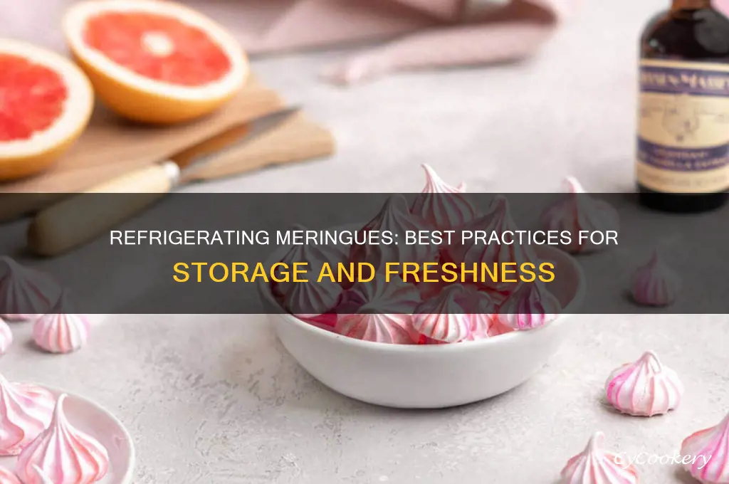 can you refrigerate meringues