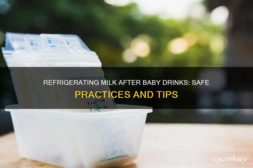 can you refrigerate milk after baby drinks