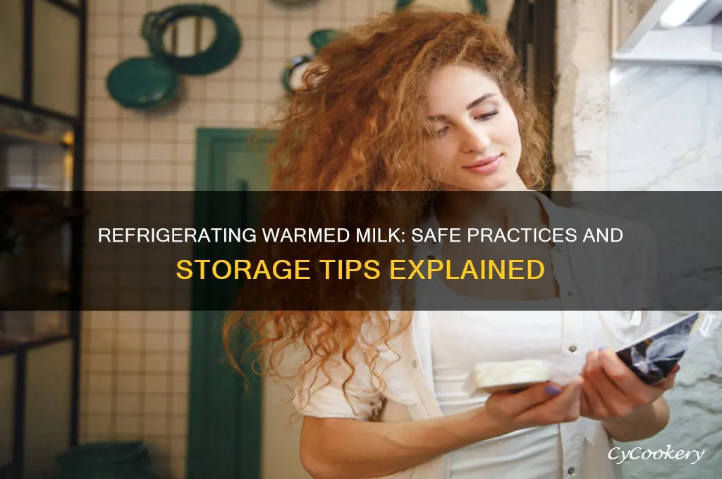 can you refrigerate milk after warming