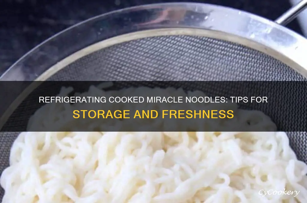 can you refrigerate miracle noodles after cooking them