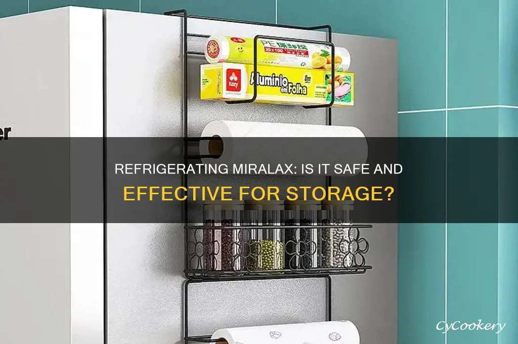can you refrigerate miralax