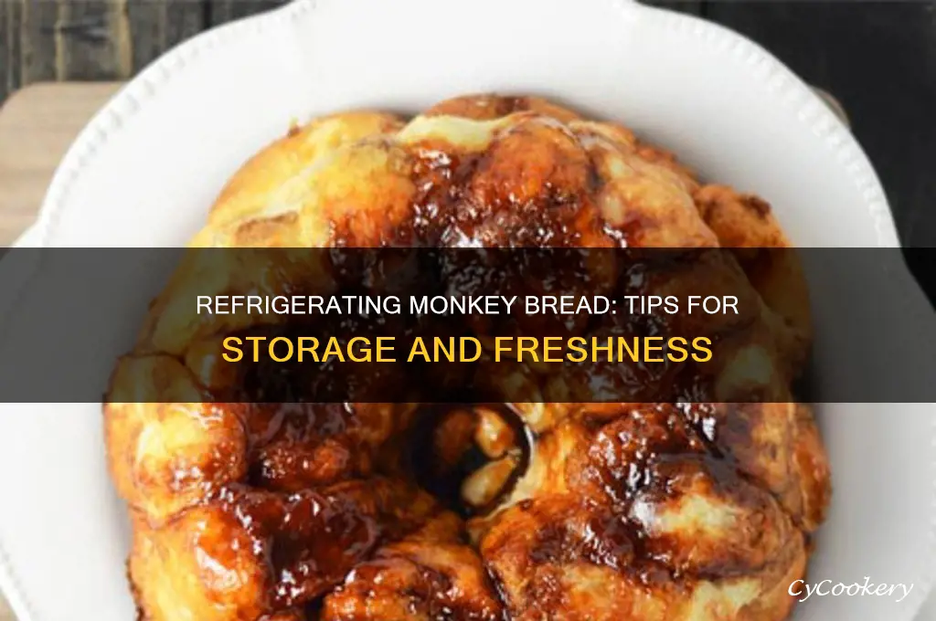 can you refrigerate monkey bread