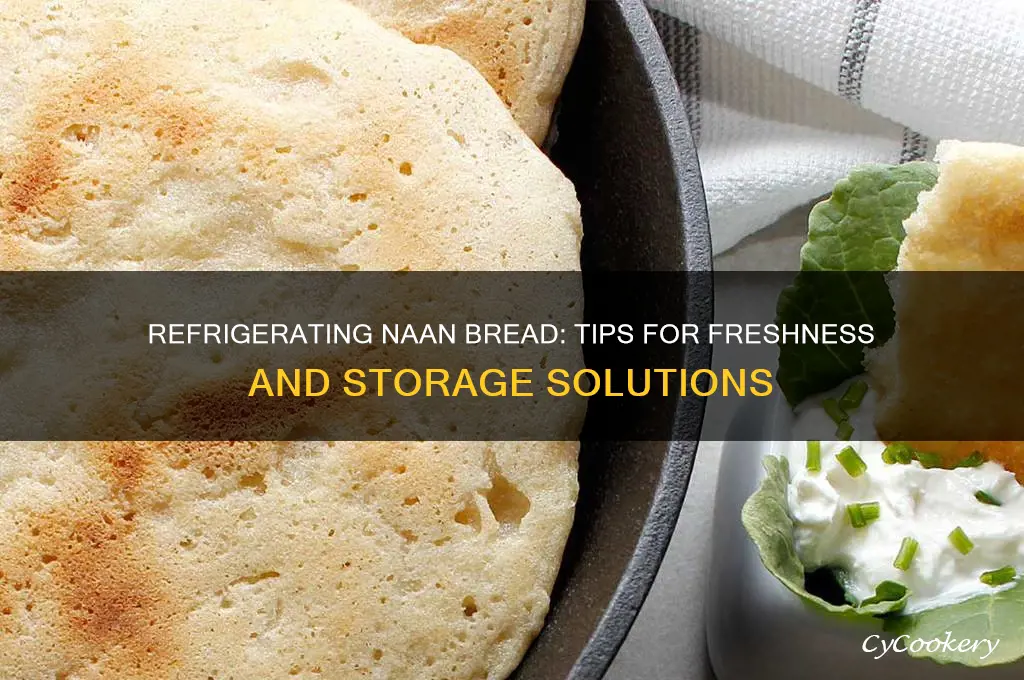 can you refrigerate naan bread