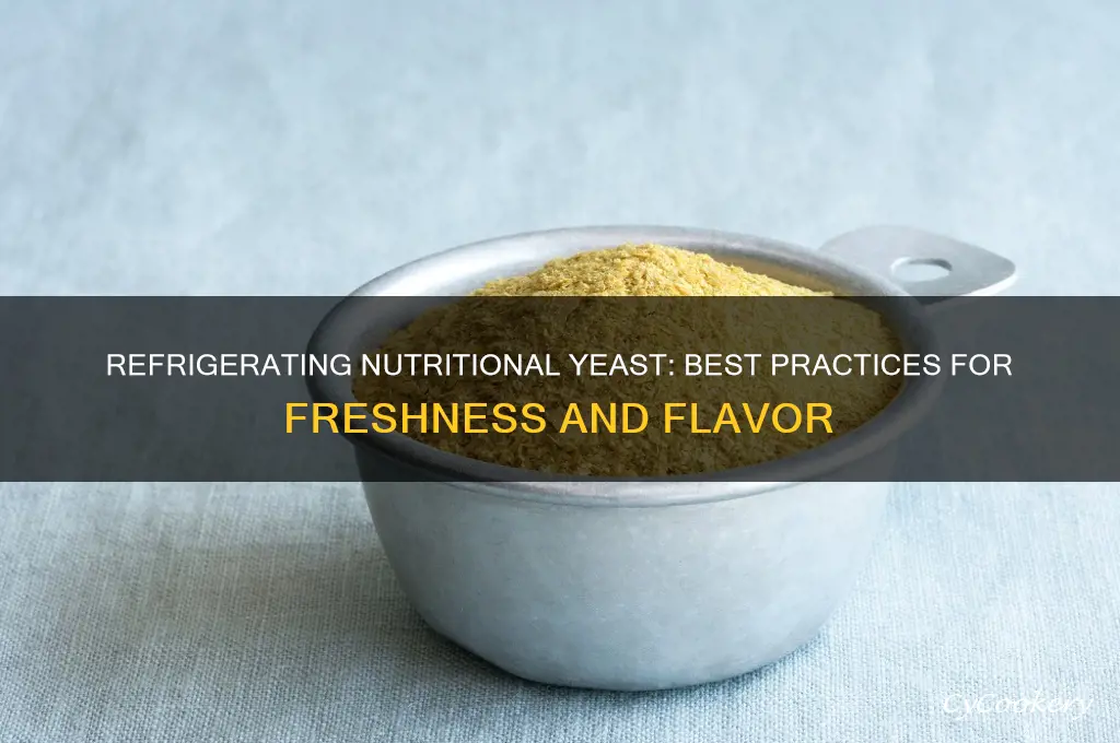 can you refrigerate nutritional yeast