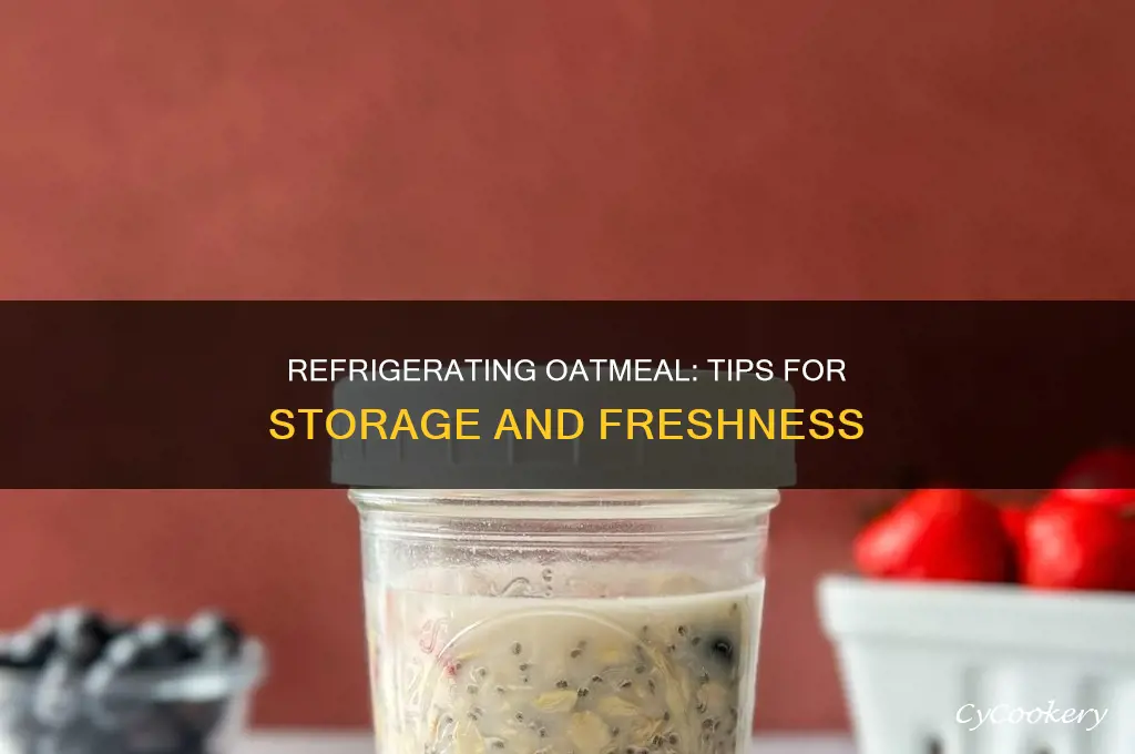 can you refrigerate oatmeal