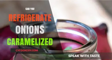 Refrigerating Caramelized Onions: Storage Tips for Perfect Flavor and Texture
