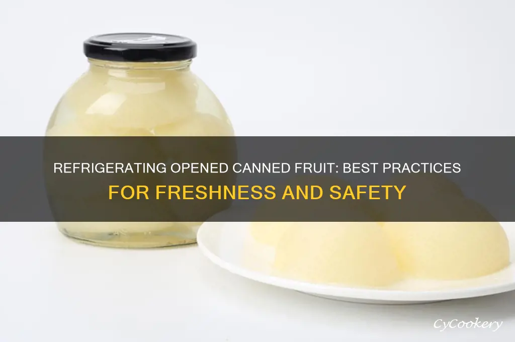 can you refrigerate opened canned fruit