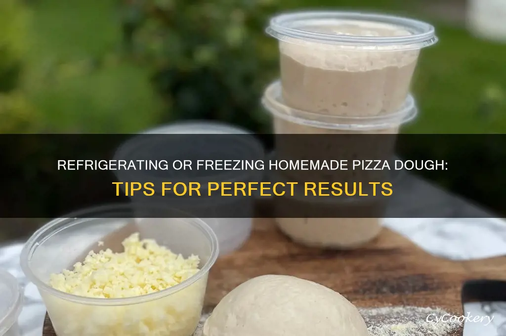 can you refrigerate or freeze homemade pizza dough