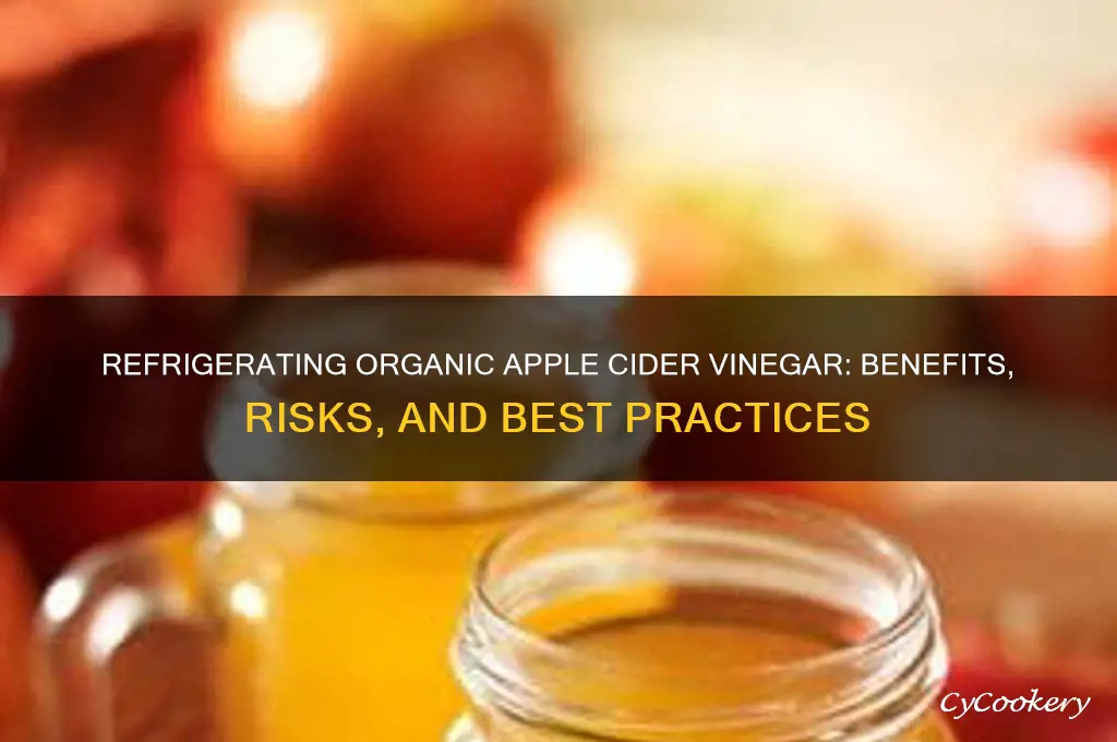 can you refrigerate organic apple cider vinegar