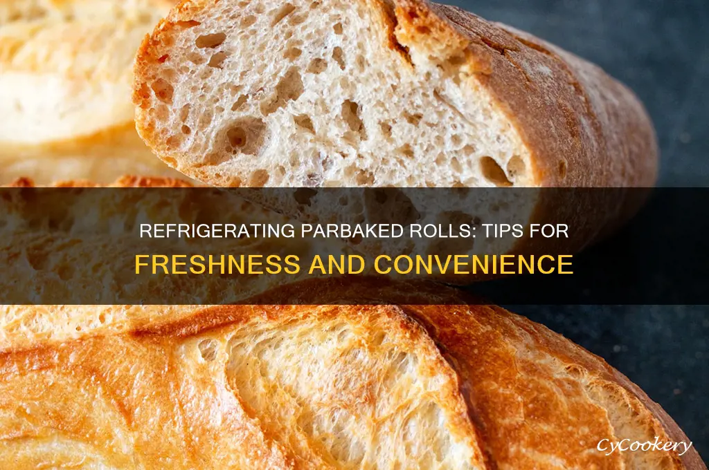 can you refrigerate parbaked rolls