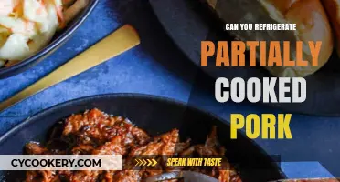 Refrigerating Partially Cooked Pork: Safety Tips and Best Practices