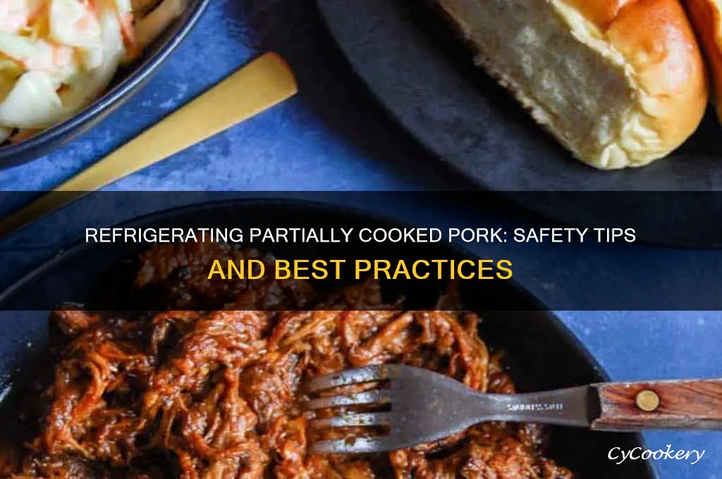 can you refrigerate partially cooked pork