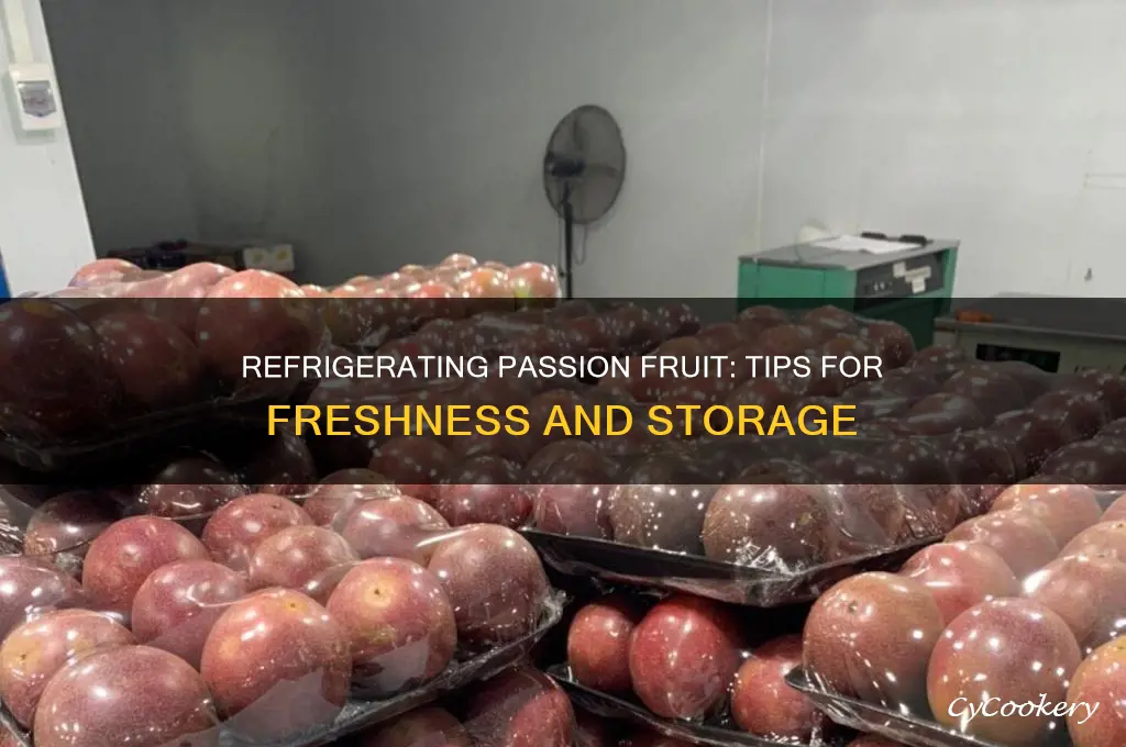 can you refrigerate passion fruit