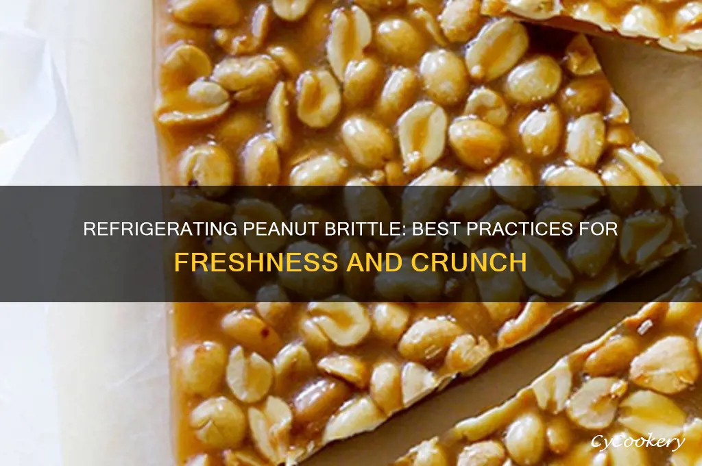 can you refrigerate peanut brittle