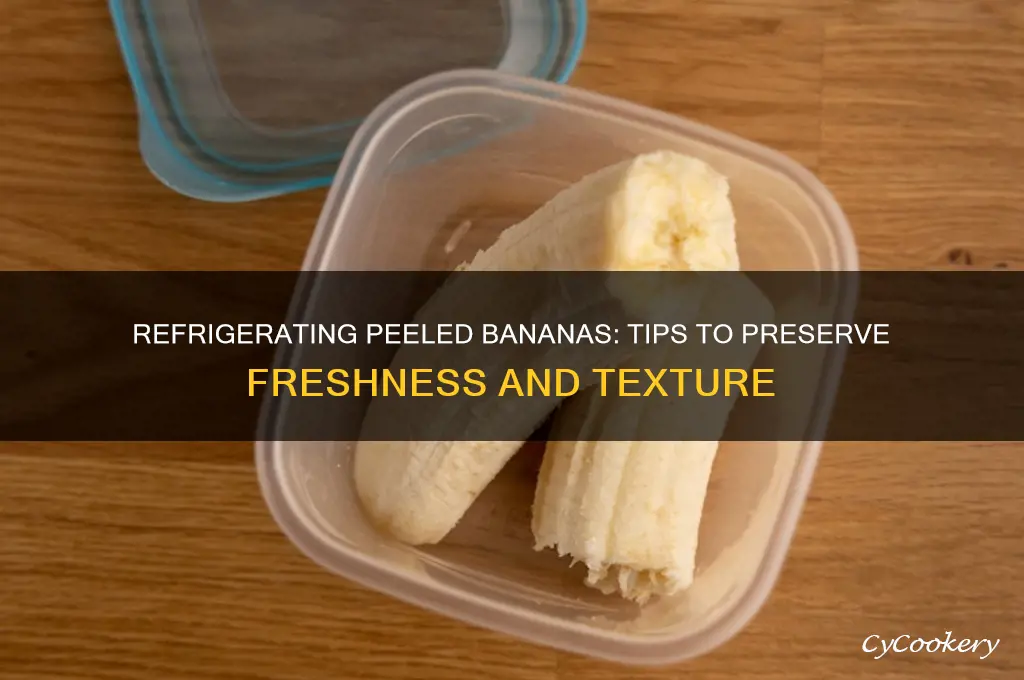 can you refrigerate peeled bananas
