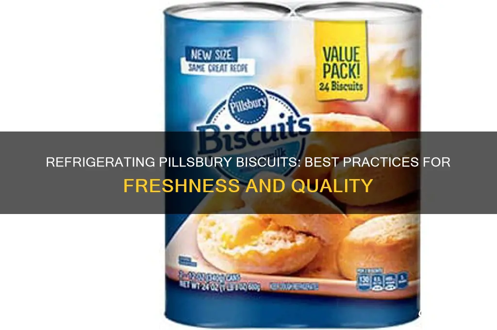 can you refrigerate pillsbury biscuits