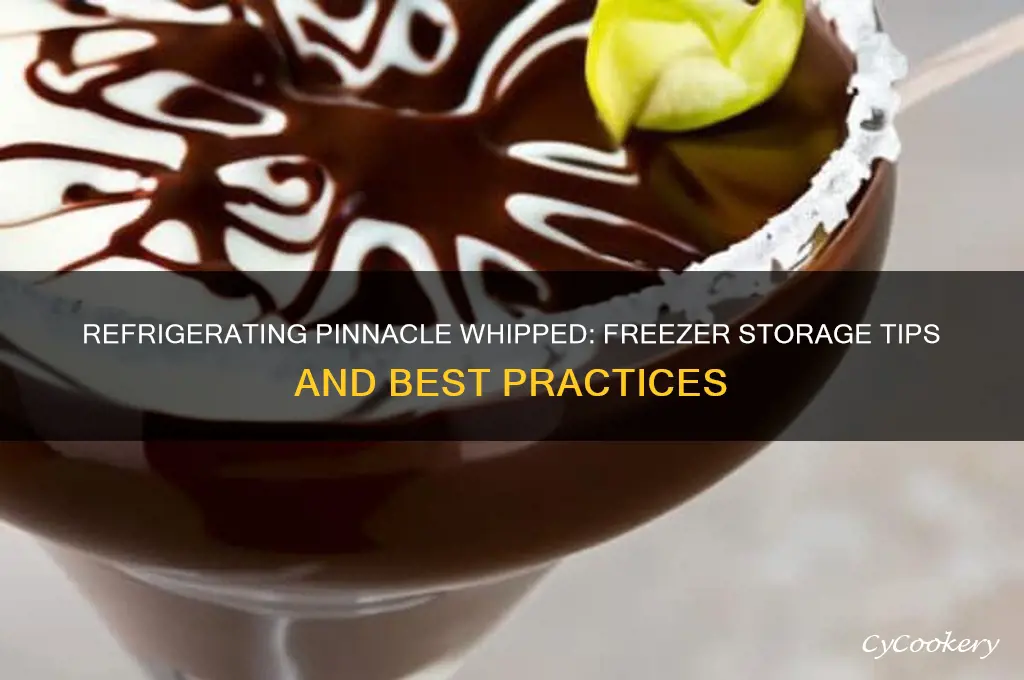 can you refrigerate pinnacle whipped in the freezer
