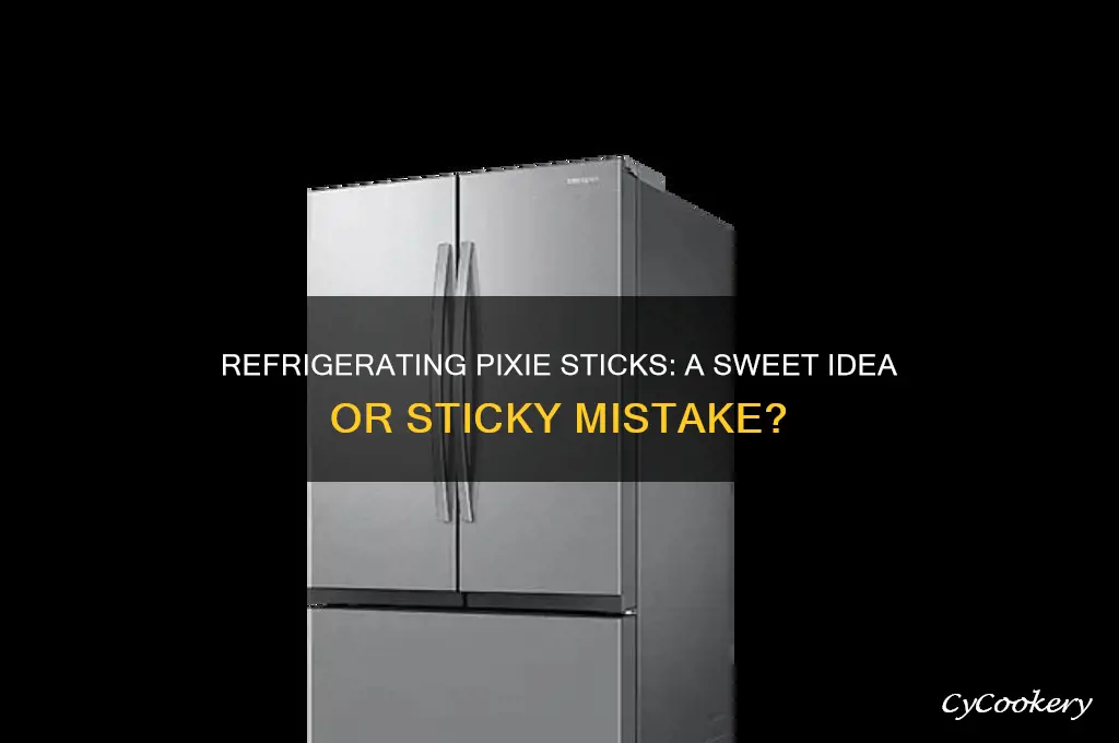 can you refrigerate pixie sticks
