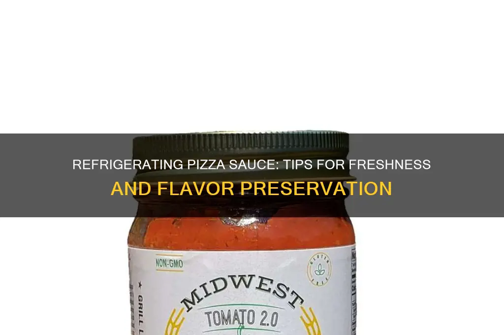can you refrigerate pizza sauce