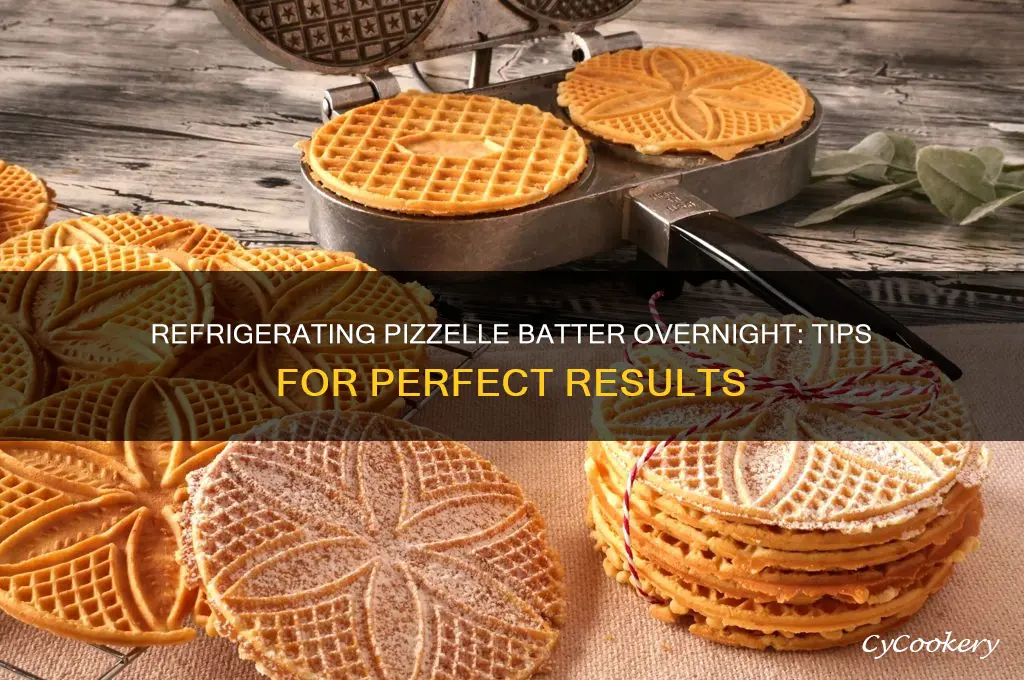 can you refrigerate pizzelle batter overnight