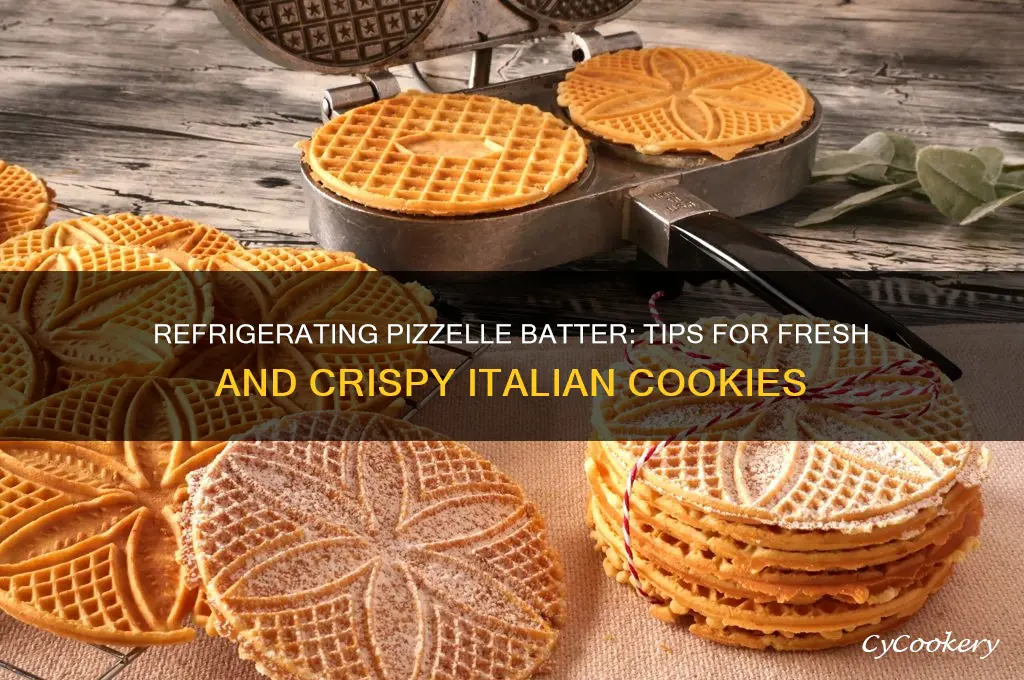 can you refrigerate pizzelle batter