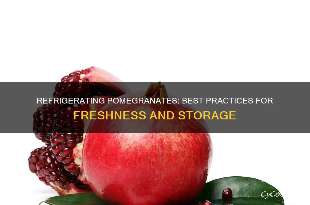 can you refrigerate pomegranate